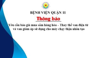 Thông báo Yêu cầu báo giá mua sắm hàng hóa – Thay thế van điện từ và van giảm áp sử dụng cho máy chạy thận nhân tạo